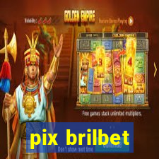 pix brilbet